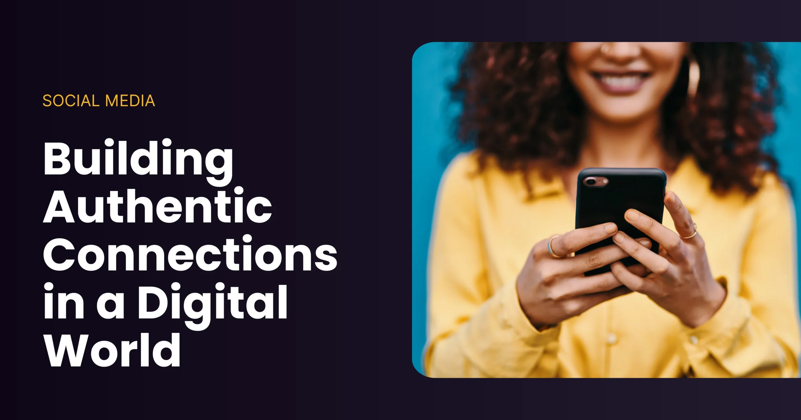 Building Authentic Connections in a Digital World