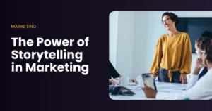 Crafting Compelling Brand Narratives The Power of Storytelling in Marketing