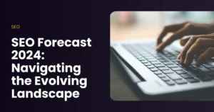 SEO Forecast 2024
