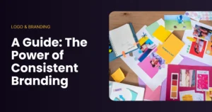 The Power of Consistent Branding A Guide for Business Success